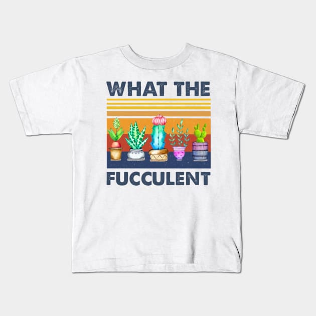 What The Fucculent Kids T-Shirt by LMW Art